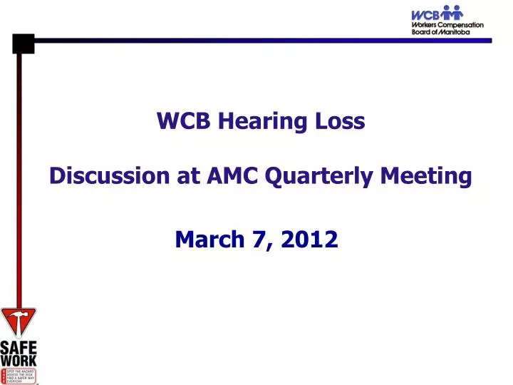 wcb hearing loss discussion at amc quarterly meeting