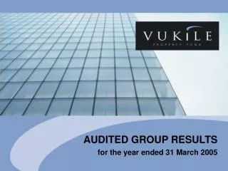 AUDITED GROUP RESULTS for the year ended 31 March 2005