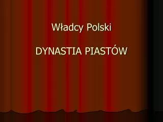 w adcy polski dynastia piast w