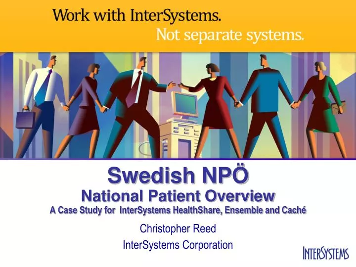 swedish np national patient overview a case study for intersystems healthshare ensemble and cach