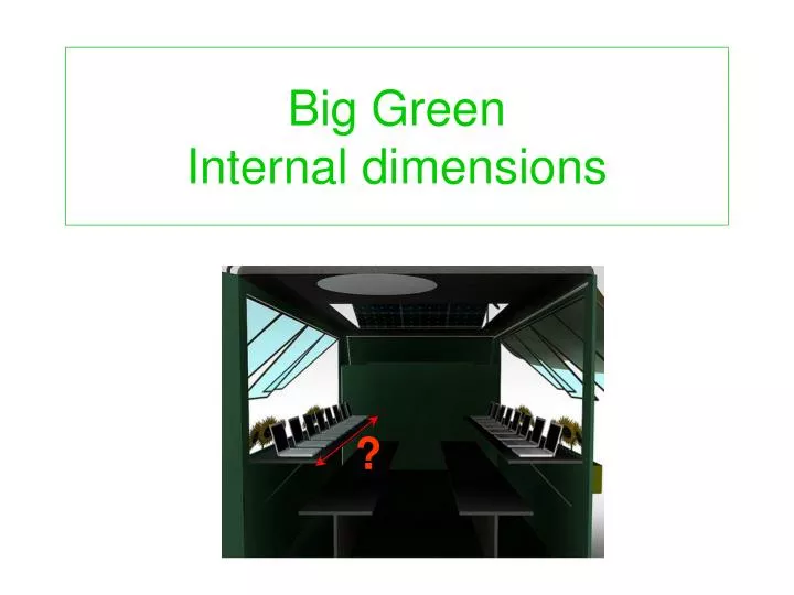 big green internal dimensions