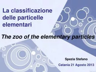 La classificazione delle particelle elementari