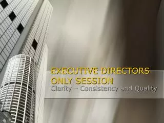EXECUTIVE DIRECTORS ONLY SESSION