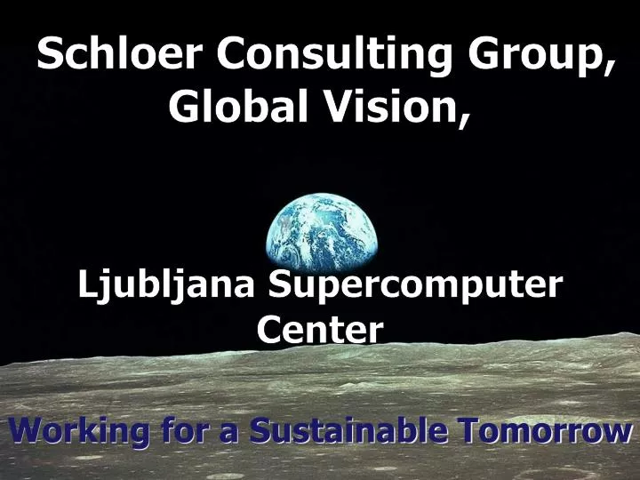 schloer consulting group global vision ljubljana supercomputer center