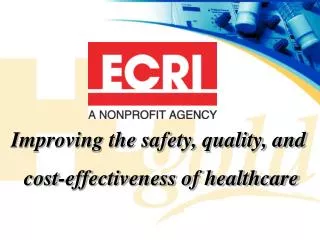 Improving the safety, quality, and cost-effectiveness of healthcare