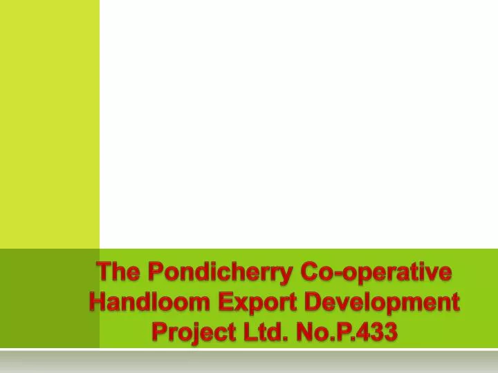 the pondicherry co operative handloom export development project ltd no p 433