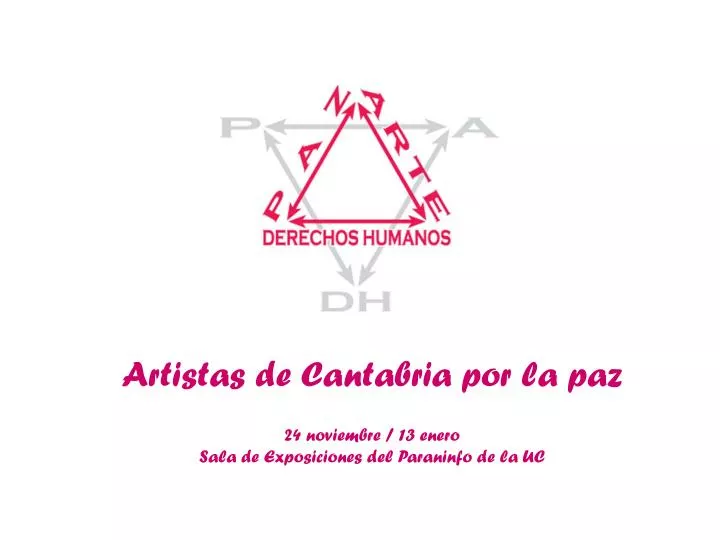 artistas de cantabria por la paz 24 noviembre 13 enero sala de exposiciones del paraninfo de la uc