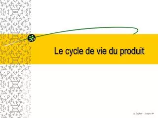 le cycle de vie du produit