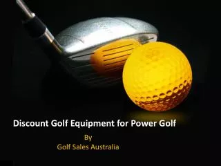 Discount Golf Equipment for Power Golf