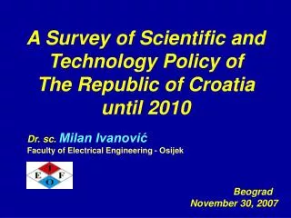 A Survey of Scientific and Technology Policy of The Republic of Croatia until 2010
