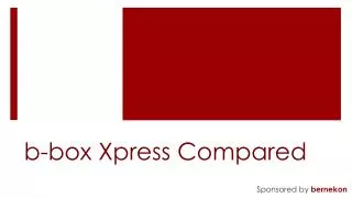 b-box Xpress Compared