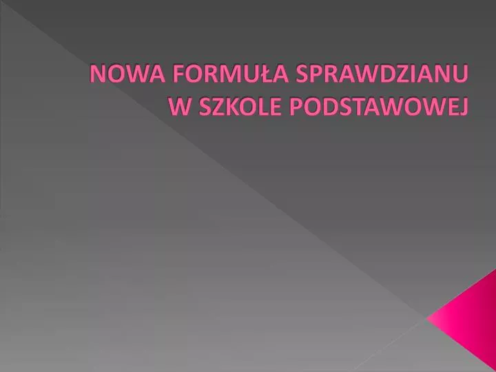 nowa formu a sprawdzianu w szkole podstawowej