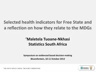 Selected health indicators for Free State and a reflection on how they relate to the MDGs