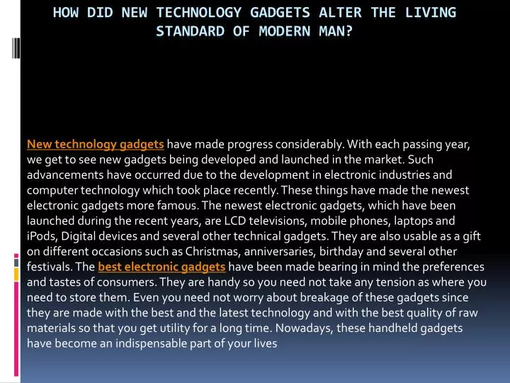 how did new technology gadgets alter the living standard of modern man
