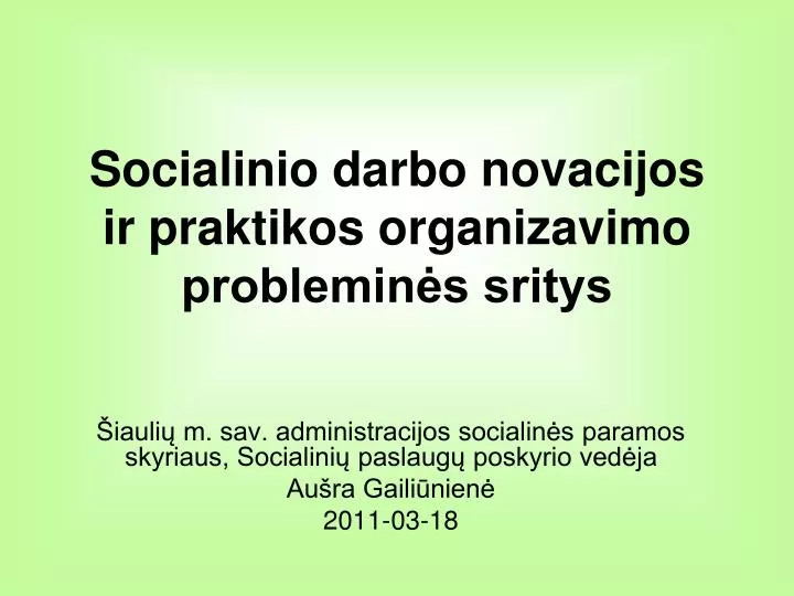 socialinio darbo novacijos ir praktikos organizavimo problemin s sritys