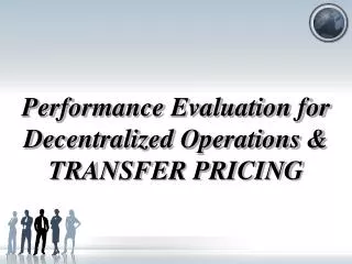 Performance Evaluation for Decentralized Operations &amp; TRANSFER PRICING