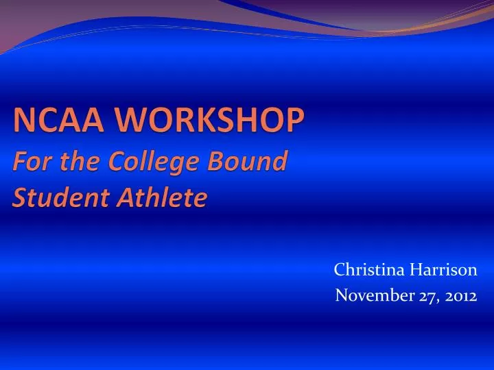ncaa workshop for the college bound student athlete