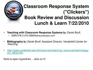 Classroom Response System (&quot;Clickers&quot;) Book Review and Discussion Lunch &amp; Learn 7/22/2010