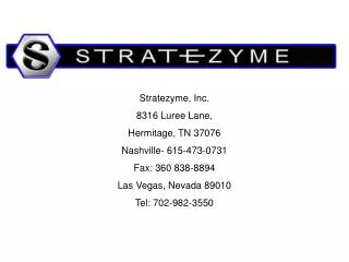 Stratezyme, Inc. 8316 Luree Lane, Hermitage, TN 37076 Nashville- 615-473-0731 Fax: 360 838-8894
