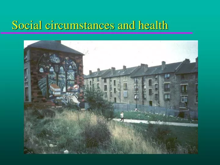 social circumstances and health