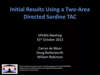 Initial Results Using a Two-Area Directed Sardine TAC
