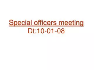 Special officers meeting Dt:10-01-08