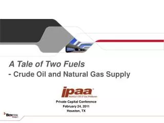 A Tale of Two Fuels - Crude Oil and Natural Gas Supply