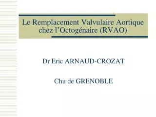 le remplacement valvulaire aortique chez l o ctog naire rvao