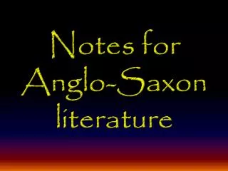 Notes for Anglo-Saxon literature