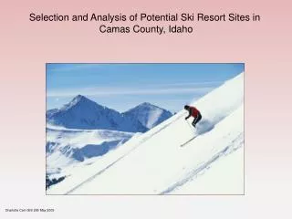 Selection and Analysis of Potential Ski Resort Sites in Camas County, Idaho