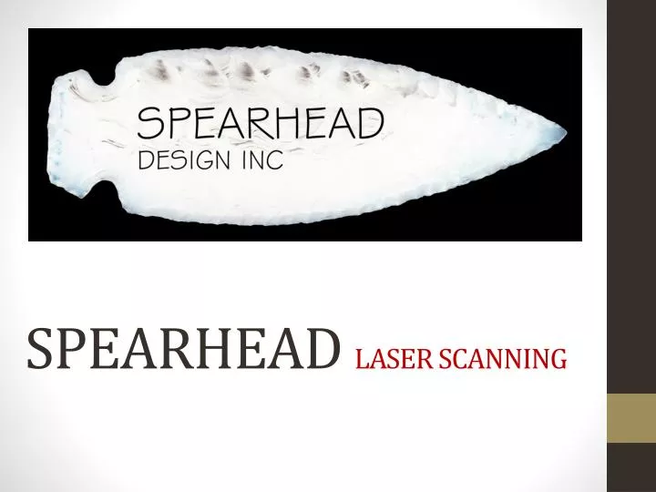 spearhead laser scanning