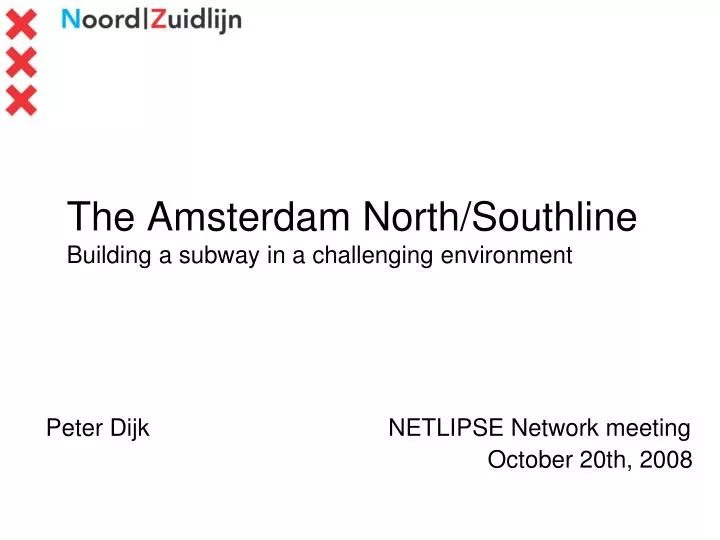 the amsterdam north southline building a subway in a challenging environment