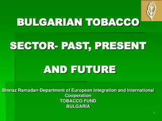 BULGARIAN TOBACCO SECTOR - PAST, PRESENT AND FUTURE