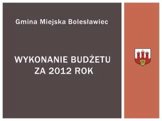 wykonanie bud etu za 2012 rok