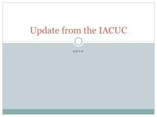 Update from the IACUC