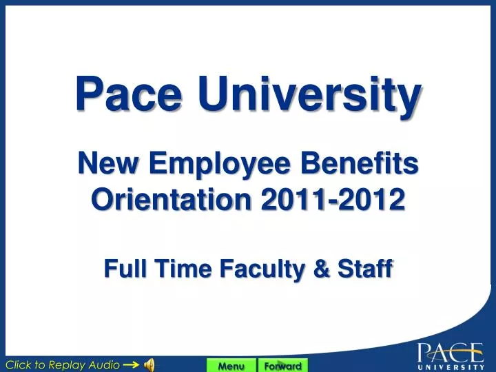 pace university new employee benefits orientation 2011 2012 full time faculty staff