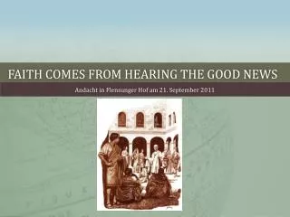 Faith comes from hearing the Good News