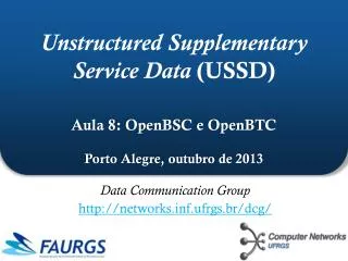 unstructured supplementary service data ussd aula 8 openbsc e openbtc porto alegre outubro de 2013