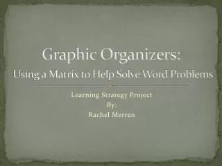 Graphic Organizers: Using a Matrix to Help Solve Word Problems