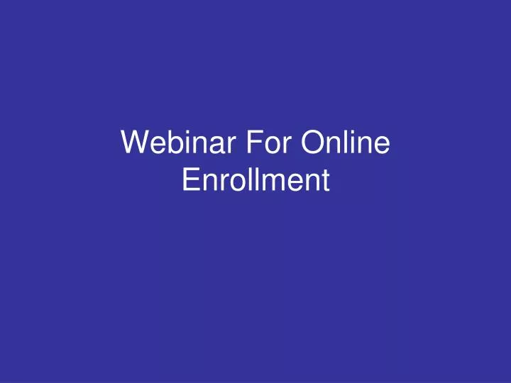 webinar for online enrollment