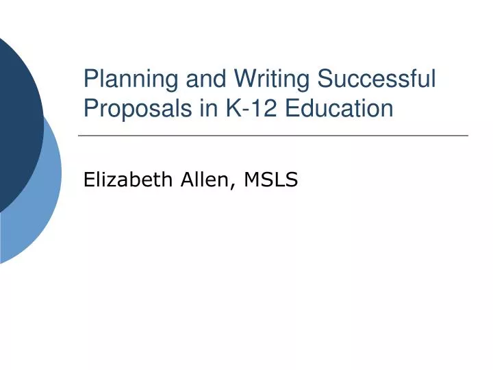 planning and writing successful proposals in k 12 education