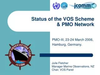 Status of the VOS Scheme &amp; PMO Network