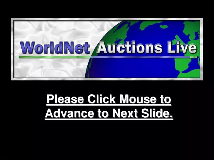 please click mouse to advance to next slide