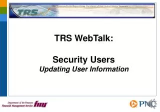 TRS WebTalk: Security Users Updating User Information