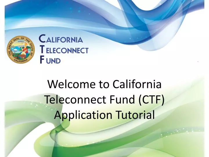 welcome to california teleconnect fund ctf application tutorial