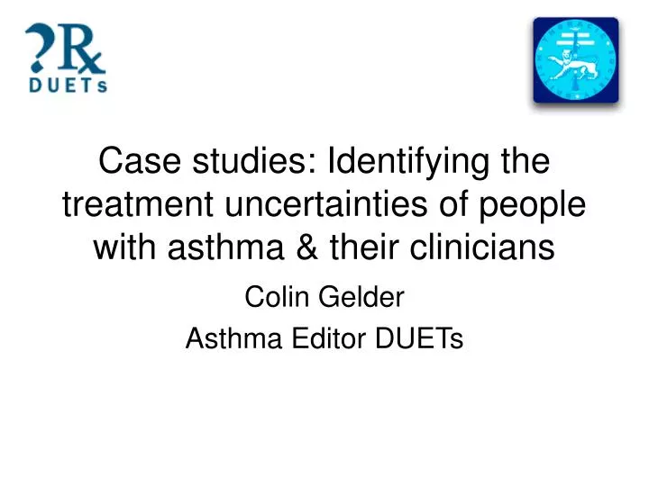 case studies identifying the treatment uncertainties of people with asthma their clinicians