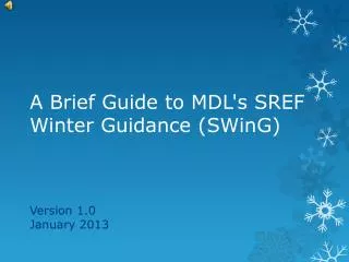 A Brief Guide to MDL's SREF Winter Guidance ( SWinG )