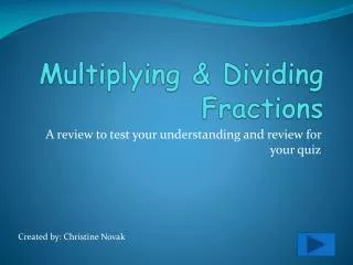 Multiplying &amp; Dividing Fractions