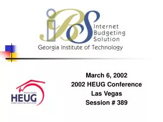March 6, 2002 2002 HEUG Conference Las Vegas Session # 389