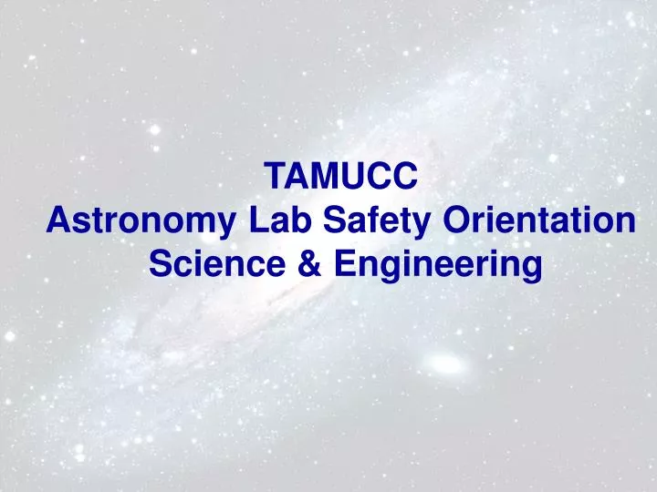 tamucc astronomy lab safety orientation science engineering